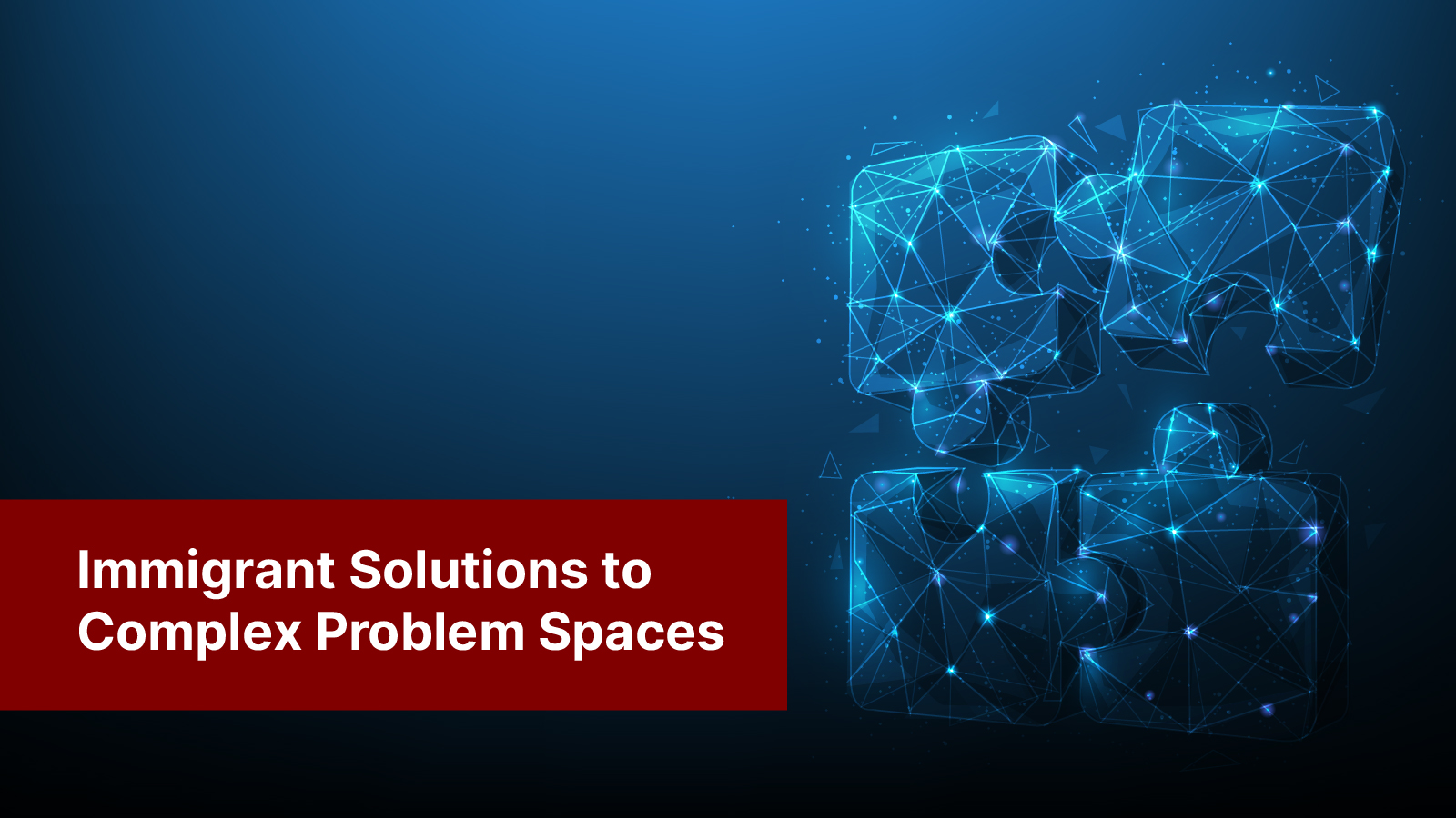 Immigrant Solutions to Complex Problem Spaces