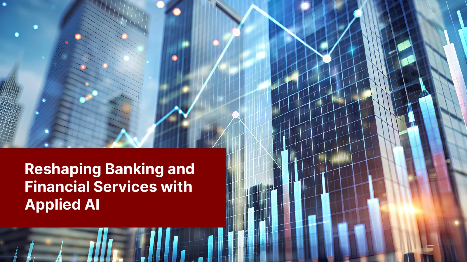 Reshaping Banking and Financial Services with Applied AI